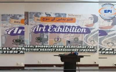 وفاقی محتسب برائے انسدادہراسیت  کے زیراہتمام “ورک پلیس ہراسمنٹ، خاموشی توڑیں” آرٹ ایگزیبیشن کا انعقاد